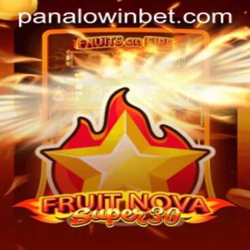 Experience the Thrill of FruitrNovaSupe30 on Panalo.Win